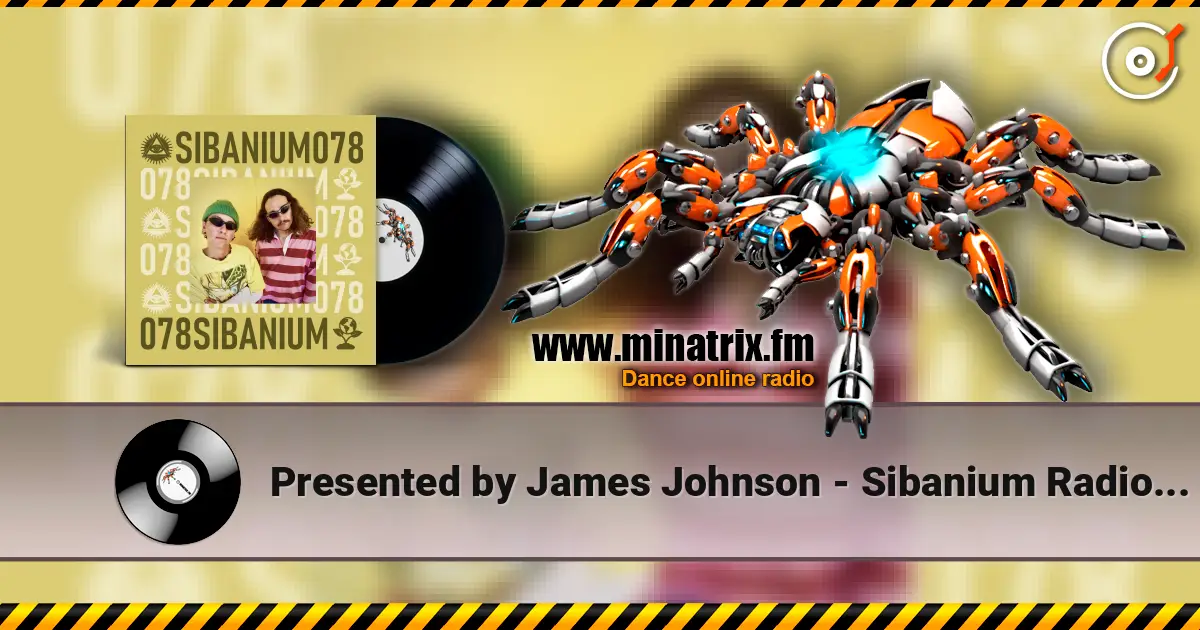 Presented by James Johnson - Sibanium Radio EP078 écouter en ligne en haute qualité | Minatrix.FM