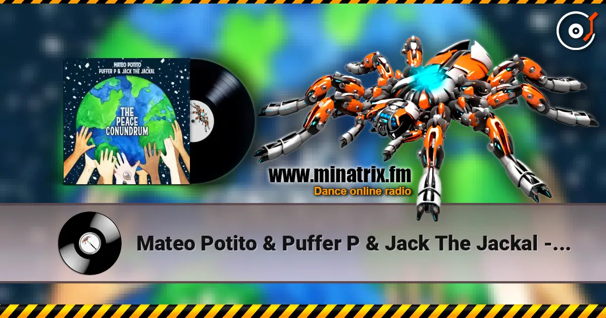 Mateo Potito & Puffer P & Jack The Jackal - The Peace Conundrum (Original Mix) écouter en ligne en haute qualité | Minatrix.FM