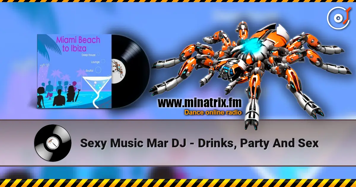 Sexy Music Mar DJ - Drinks, Party And Sex écouter en ligne en haute qualité | Minatrix.FM
