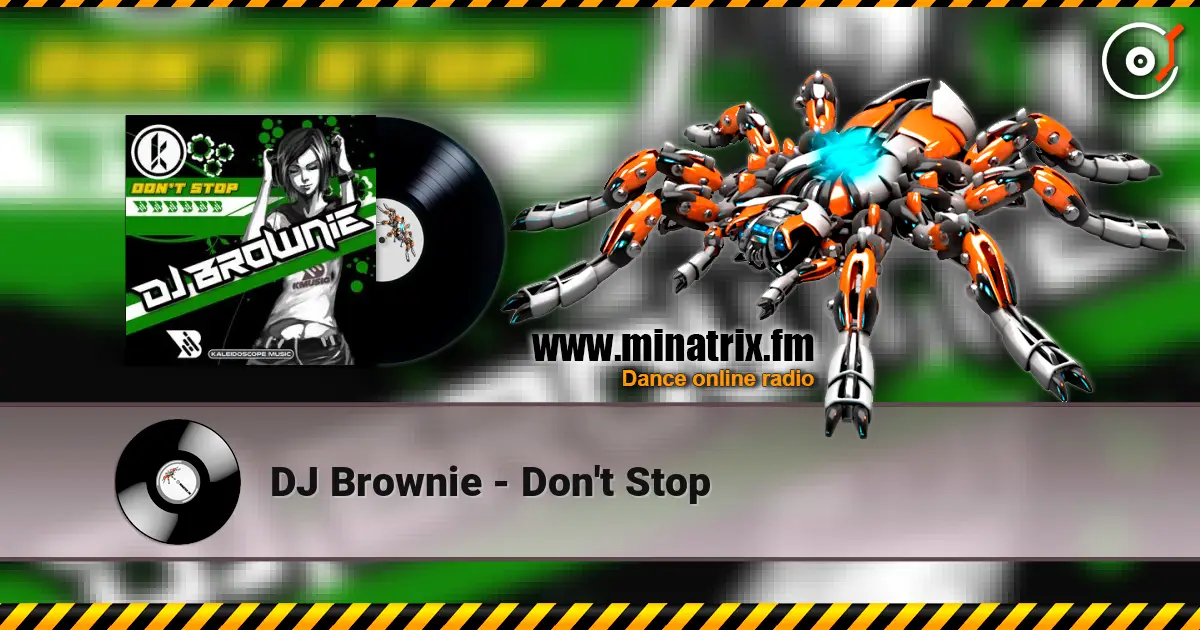 DJ Brownie - Don't Stop écouter en ligne en haute qualité | Minatrix.FM