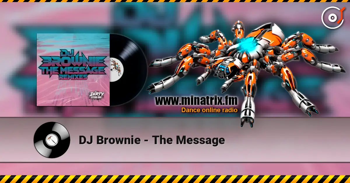 DJ Brownie - The Message écouter en ligne en haute qualité | Minatrix.FM