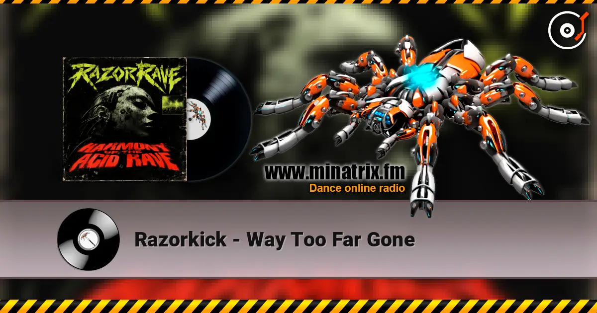 Razorkick - Way Too Far Gone écouter en ligne en haute qualité | Minatrix.FM