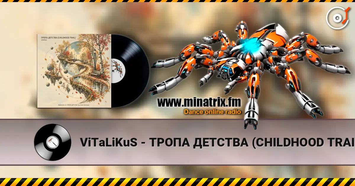 ViTaLiKuS - ТРОПА ДЕТСТВА (CHILDHOOD TRAIL) écouter en ligne en haute qualité | Minatrix.FM