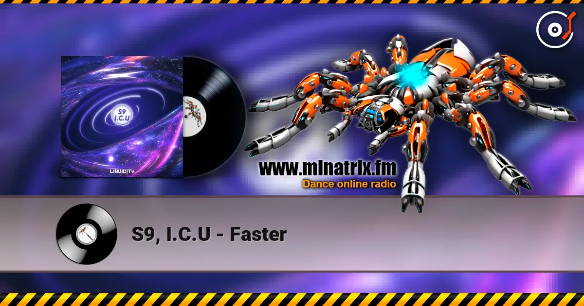 S9, I.C.U - Faster écouter en ligne en haute qualité | Minatrix.FM