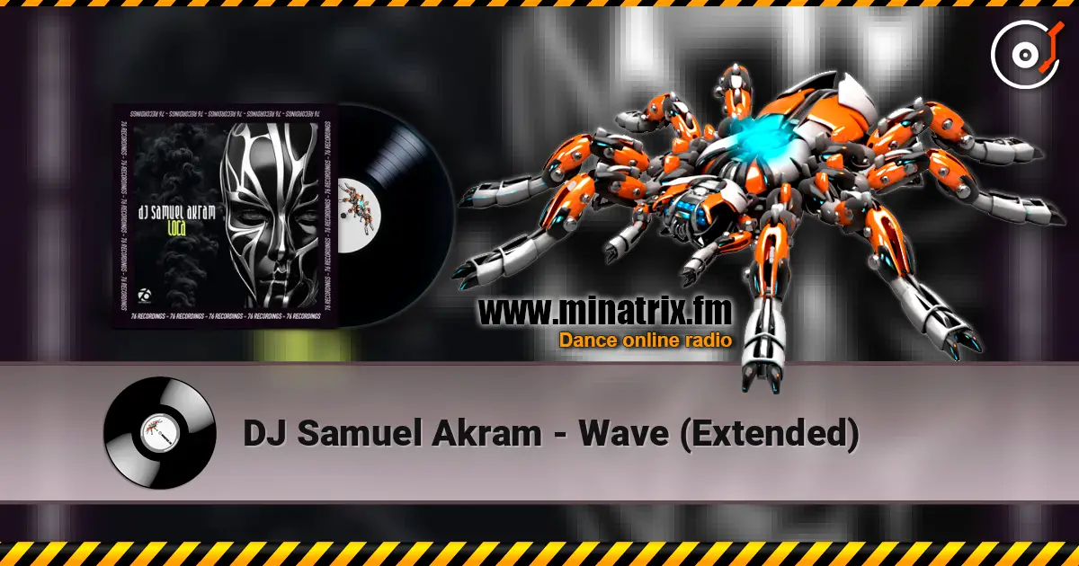 DJ Samuel Akram - Wave (Extended) écouter en ligne en haute qualité | Minatrix.FM