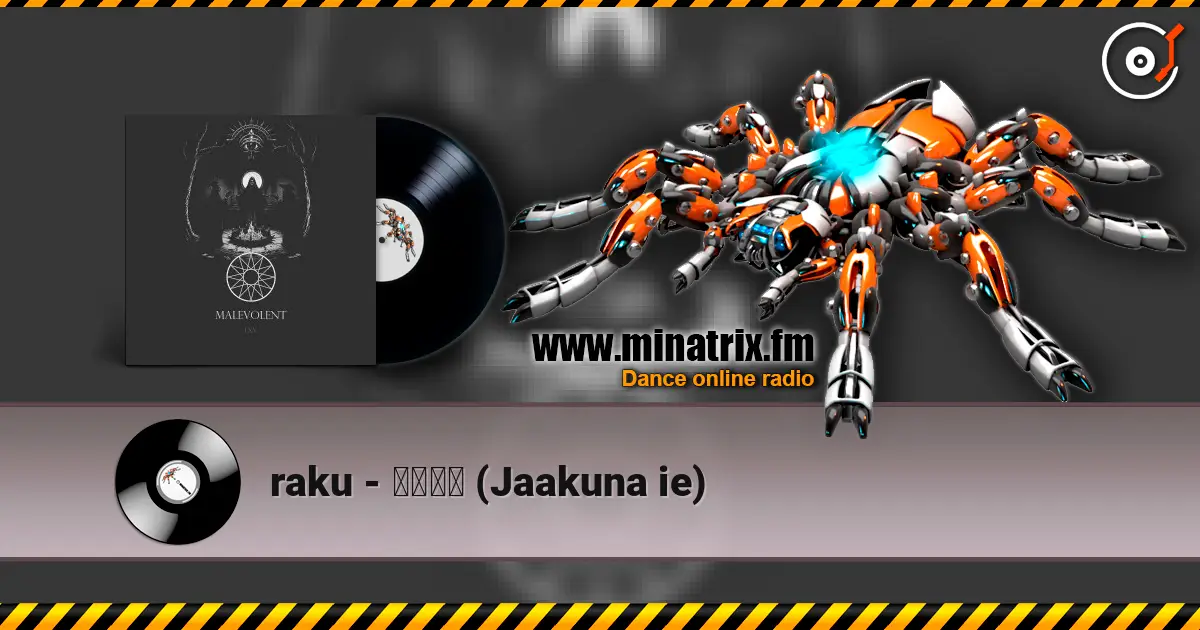 raku - 邪悪な家 (Jaakuna ie) écouter en ligne en haute qualité | Minatrix.FM