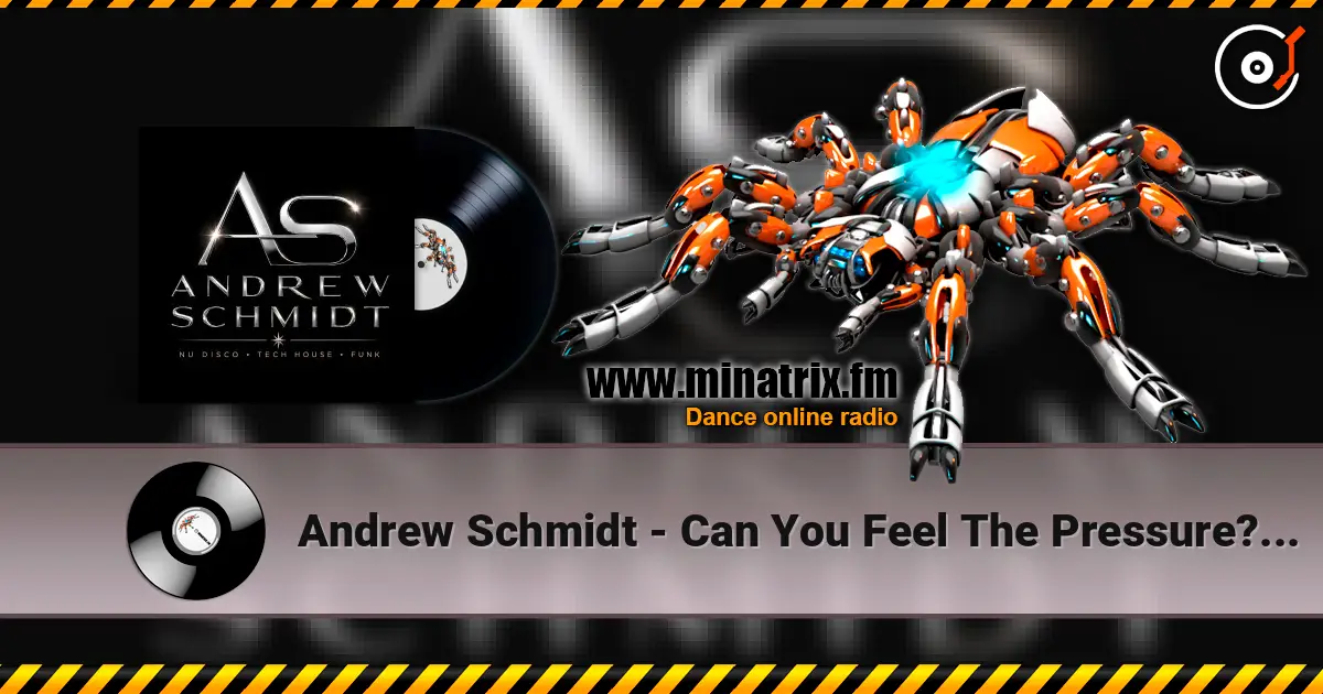 Andrew Schmidt - Can You Feel The Pressure? (Radio Edit) écouter en ligne en haute qualité | Minatrix.FM