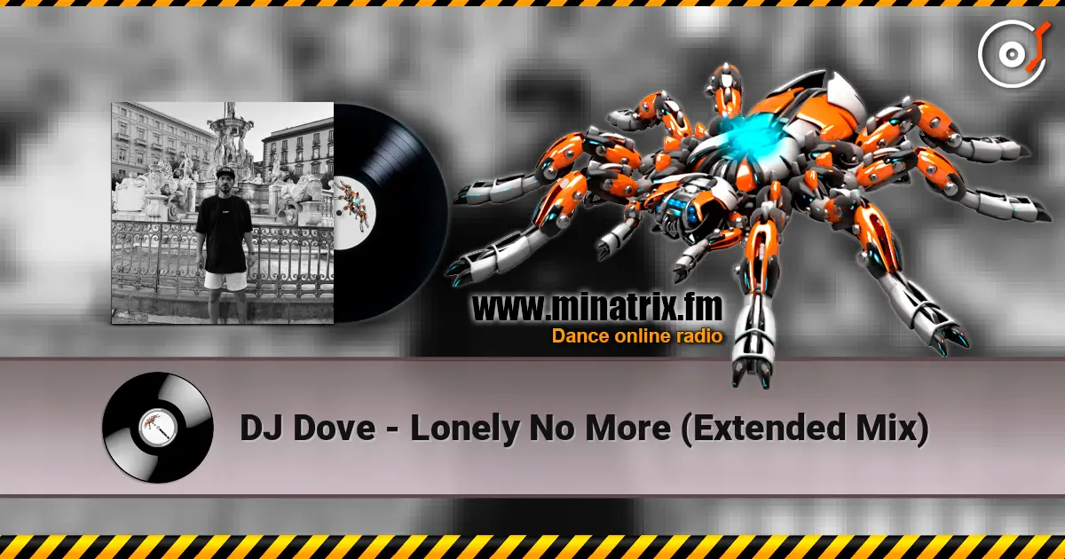 DJ Dove - Lonely No More (Extended Mix) listen online in high quality | Minatrix.FM