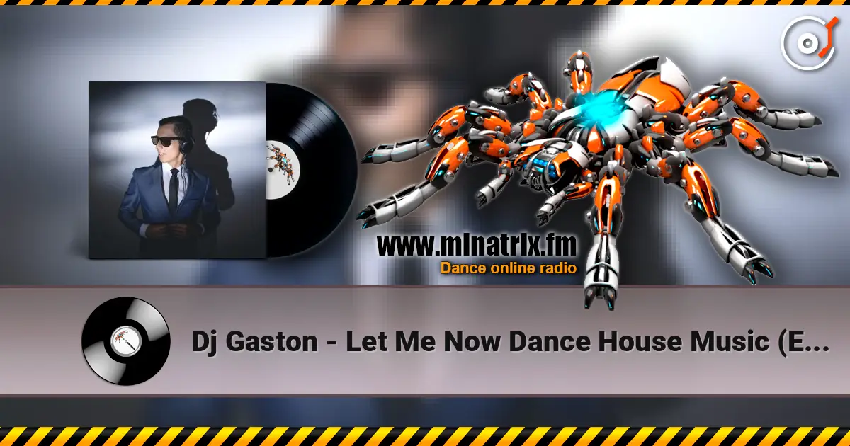 Dj Gaston - Let Me Now Dance House Music (Extended Mix) écouter en ligne en haute qualité | Minatrix.FM