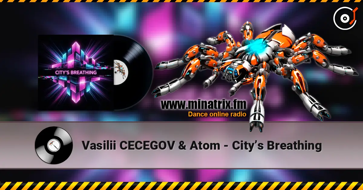Vasilii CECEGOV & Atom - City’s Breathing écouter en ligne en haute qualité | Minatrix.FM