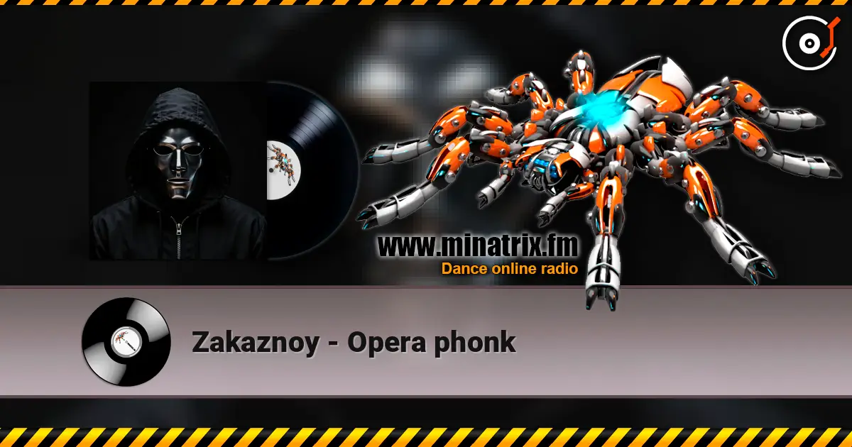 Zakaznoy - Opera phonk écouter en ligne en haute qualité | Minatrix.FM