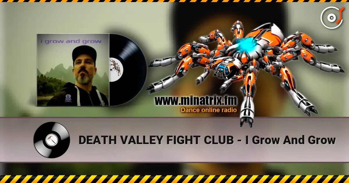 DEATH VALLEY FIGHT CLUB - I Grow And Grow écouter en ligne en haute qualité | Minatrix.FM