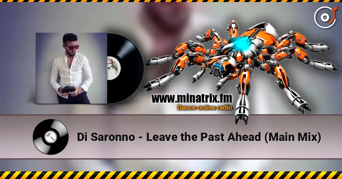 Di Saronno - Leave the Past Ahead (Main Mix) écouter en ligne en haute qualité | Minatrix.FM