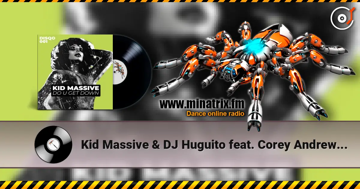 Kid Massive & DJ Huguito feat. Corey Andrew - Get Down (Extended Mix) écouter en ligne en haute qualité | Minatrix.FM