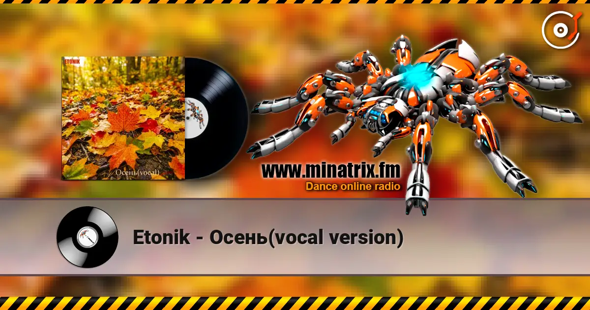 Etonik - Осень(vocal version) écouter en ligne en haute qualité | Minatrix.FM