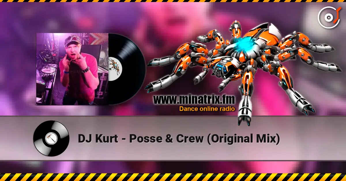 DJ Kurt - Posse & Crew (Original Mix) écouter en ligne en haute qualité | Minatrix.FM