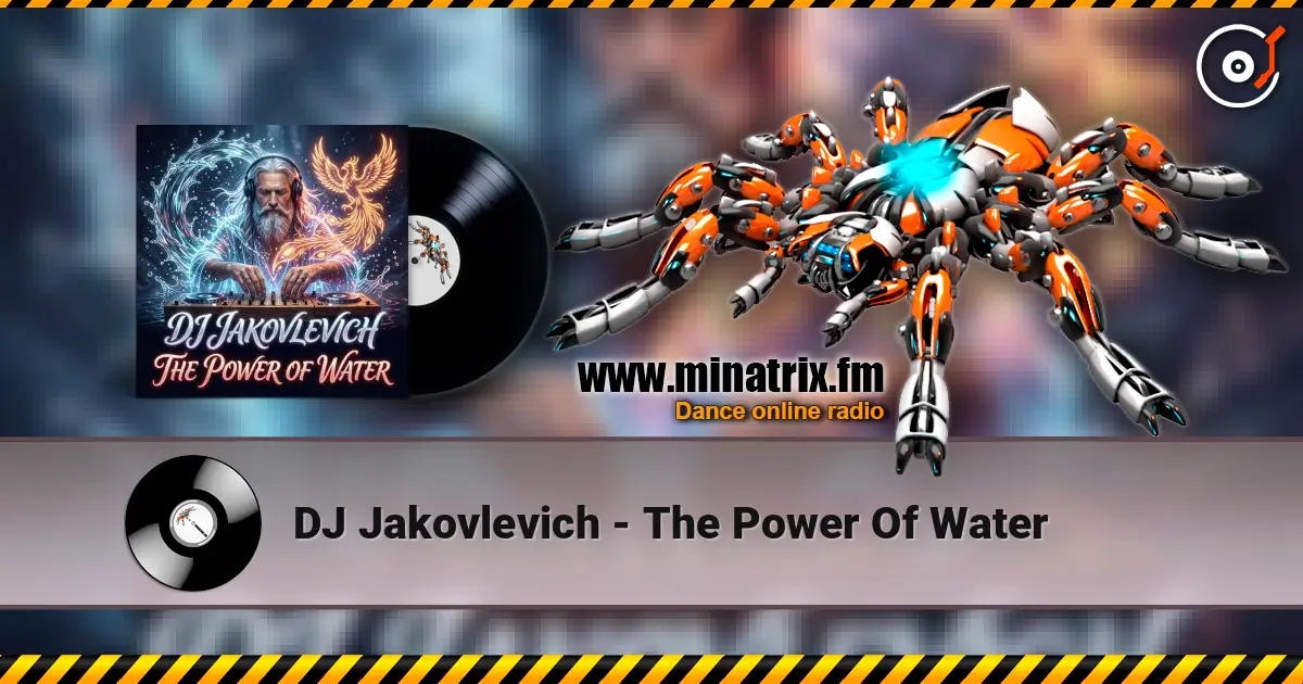 DJ Jakovlevich - The Power Of Water écouter en ligne en haute qualité | Minatrix.FM