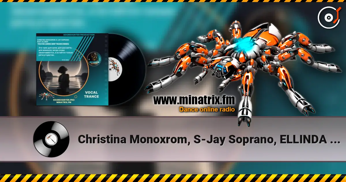 Christina Monoxrom, S-Jay Soprano, ELLINDA - You Eva (UNWA Deep Trance Remix) écouter en ligne en haute qualité | Minatrix.FM