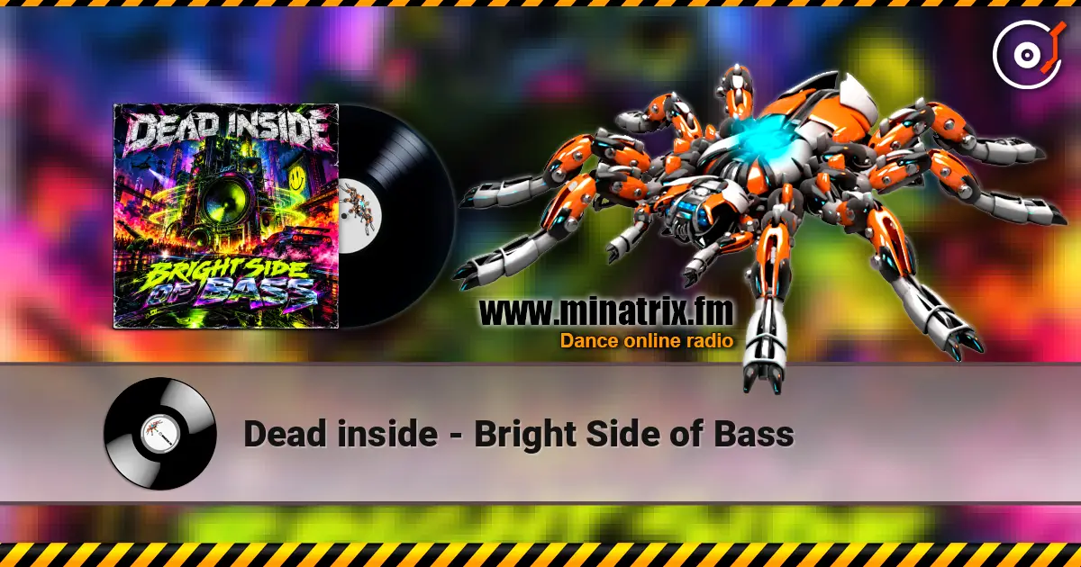 Dead inside - Bright Side of Bass écouter en ligne en haute qualité | Minatrix.FM