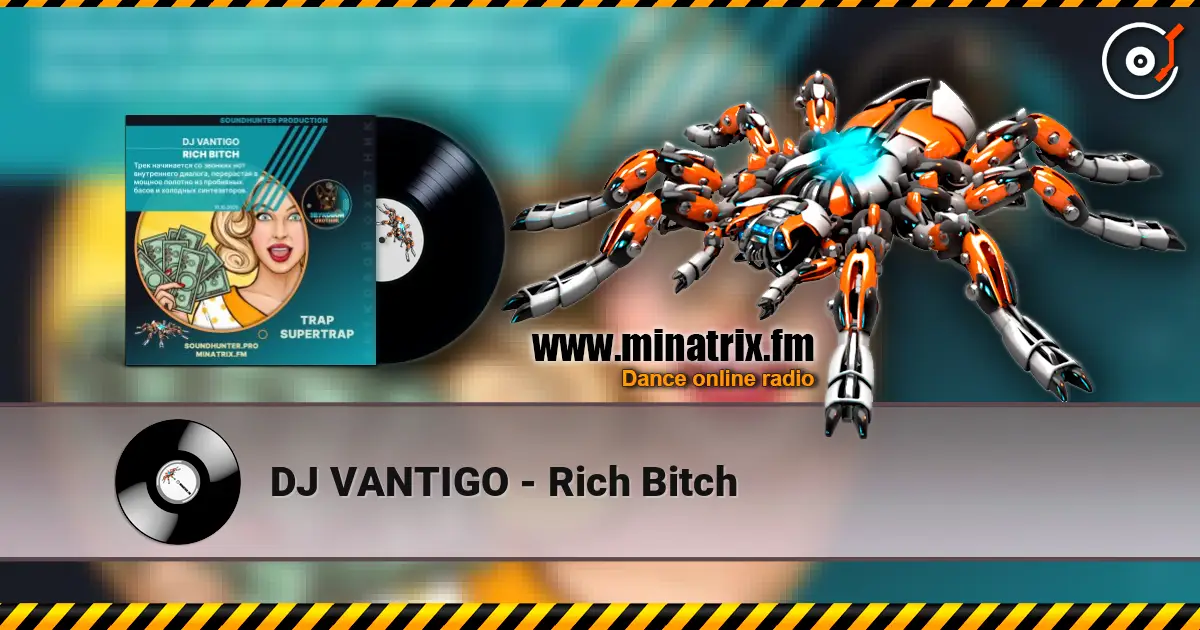 DJ VANTIGO - Rich Bitch écouter en ligne en haute qualité | Minatrix.FM