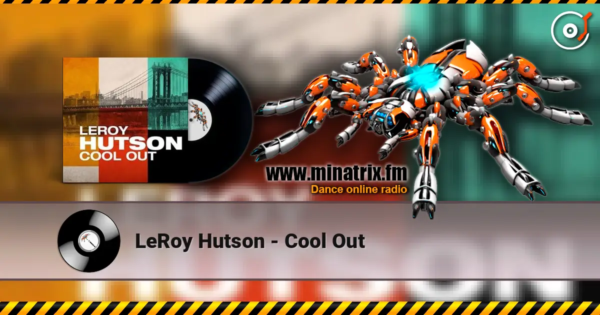LeRoy Hutson - Cool Out écouter en ligne en haute qualité | Minatrix.FM
