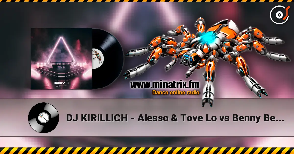 DJ KIRILLICH - Alesso & Tove Lo vs Benny Benassi (Heroes Mashup) écouter en ligne en haute qualité | Minatrix.FM