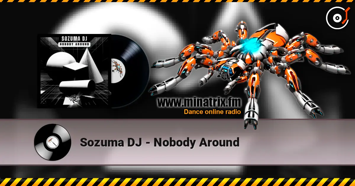 Sozuma DJ - Nobody Around écouter en ligne en haute qualité | Minatrix.FM