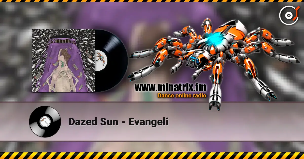 Dazed Sun - Evangeli écouter en ligne en haute qualité | Minatrix.FM