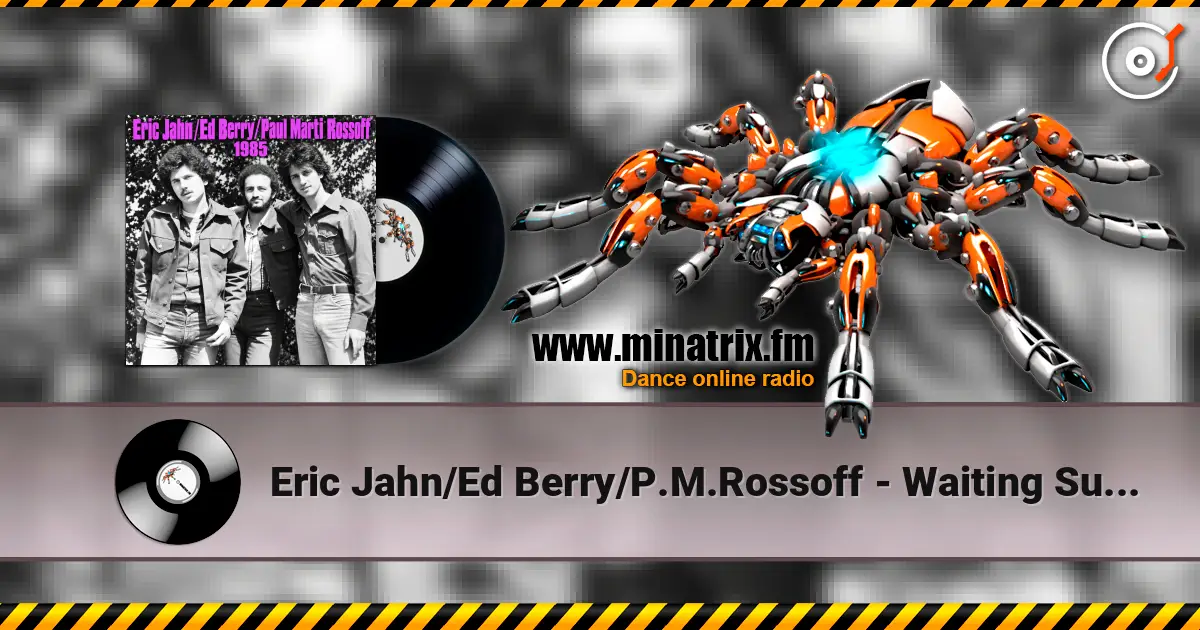 Eric Jahn/Ed Berry/P.M.Rossoff - Waiting Sunday. Studio demo 1985. Restored & remastered 2026 écouter en ligne en haute qualité | Minatrix.FM
