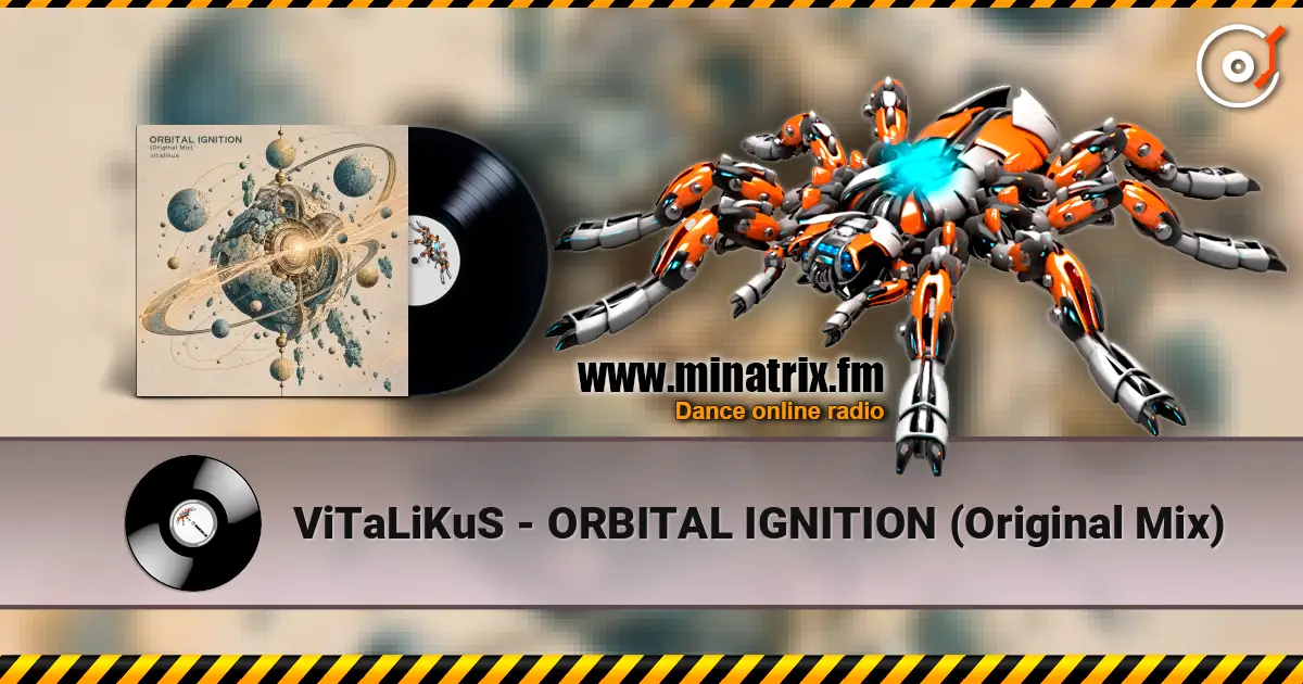 ViTaLiKuS - ORBITAL IGNITION (Original Mix) écouter en ligne en haute qualité | Minatrix.FM