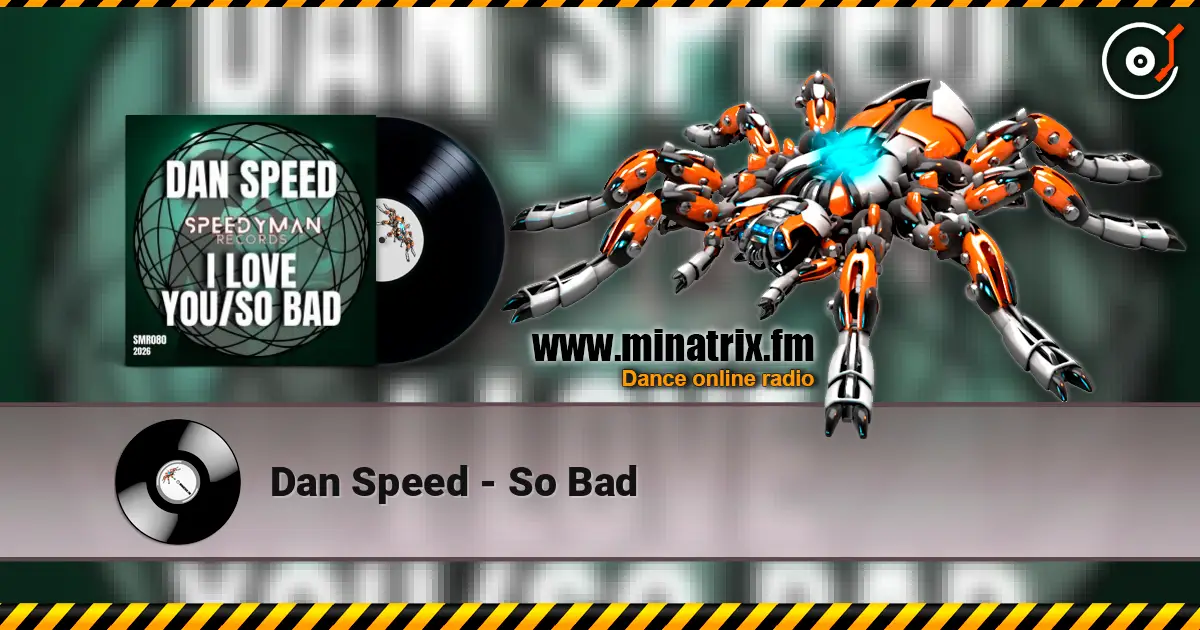 Dan Speed - So Bad écouter en ligne en haute qualité | Minatrix.FM