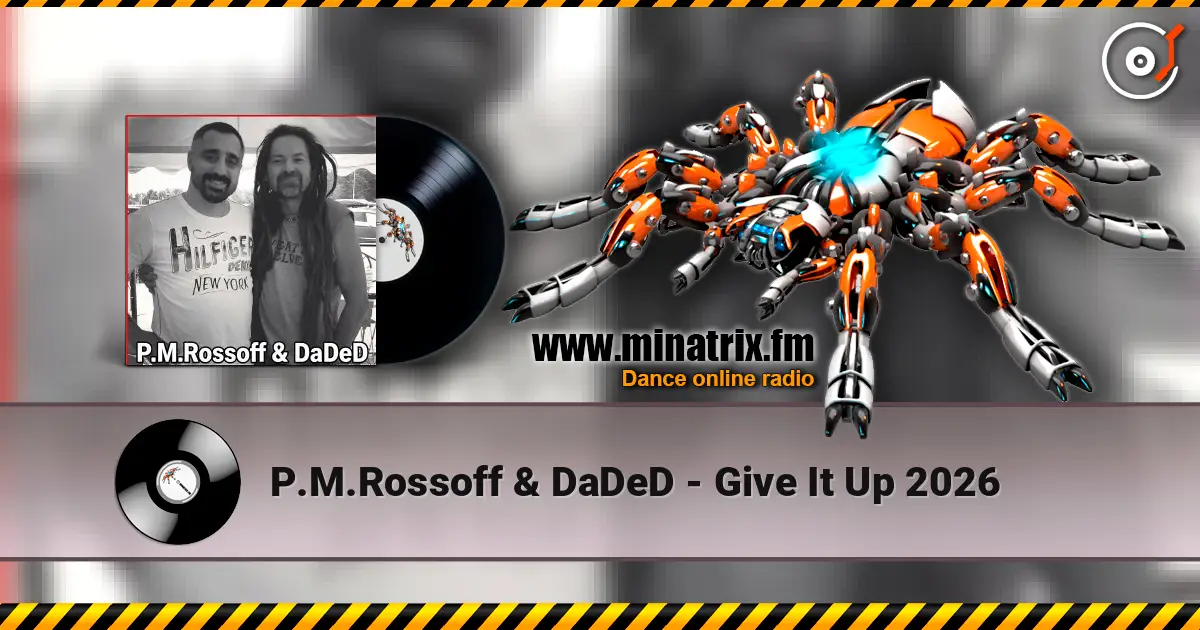 P.M.Rossoff & DaDeD - Give It Up 2026 écouter en ligne en haute qualité | Minatrix.FM