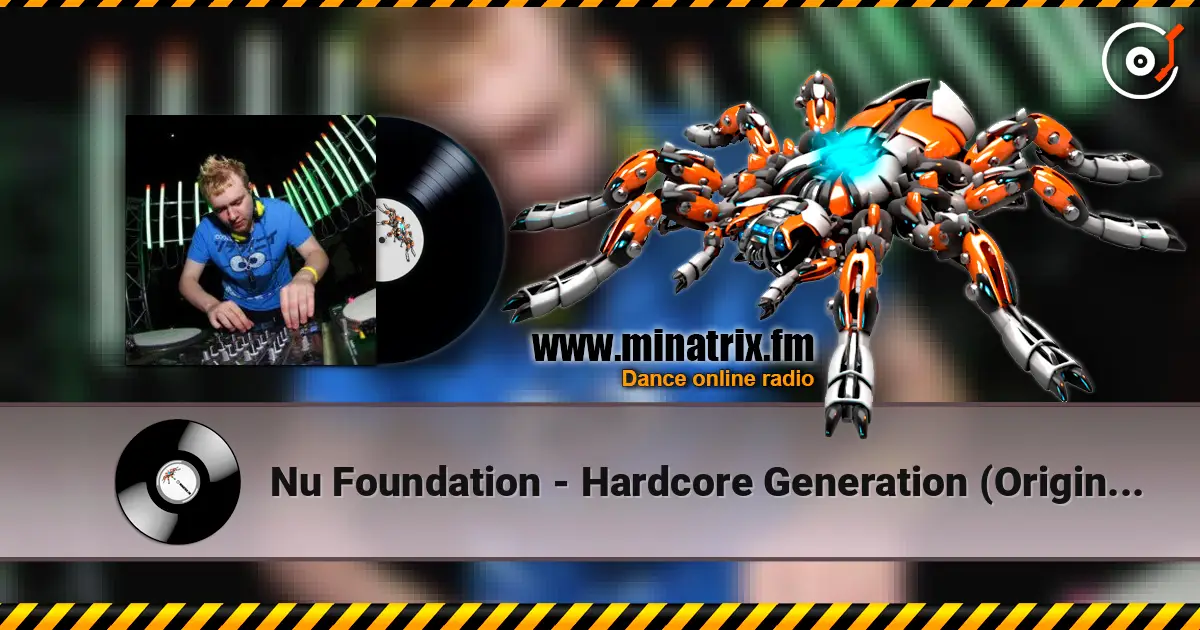 Nu Foundation - Hardcore Generation (Original Mix) écouter en ligne en haute qualité | Minatrix.FM