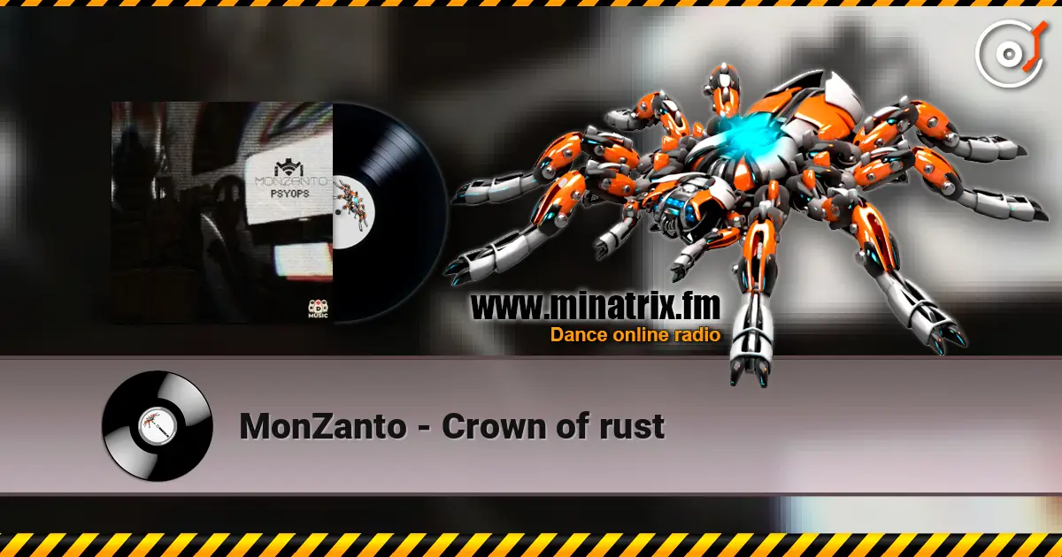 MonZanto - Crown of rust écouter en ligne en haute qualité | Minatrix.FM