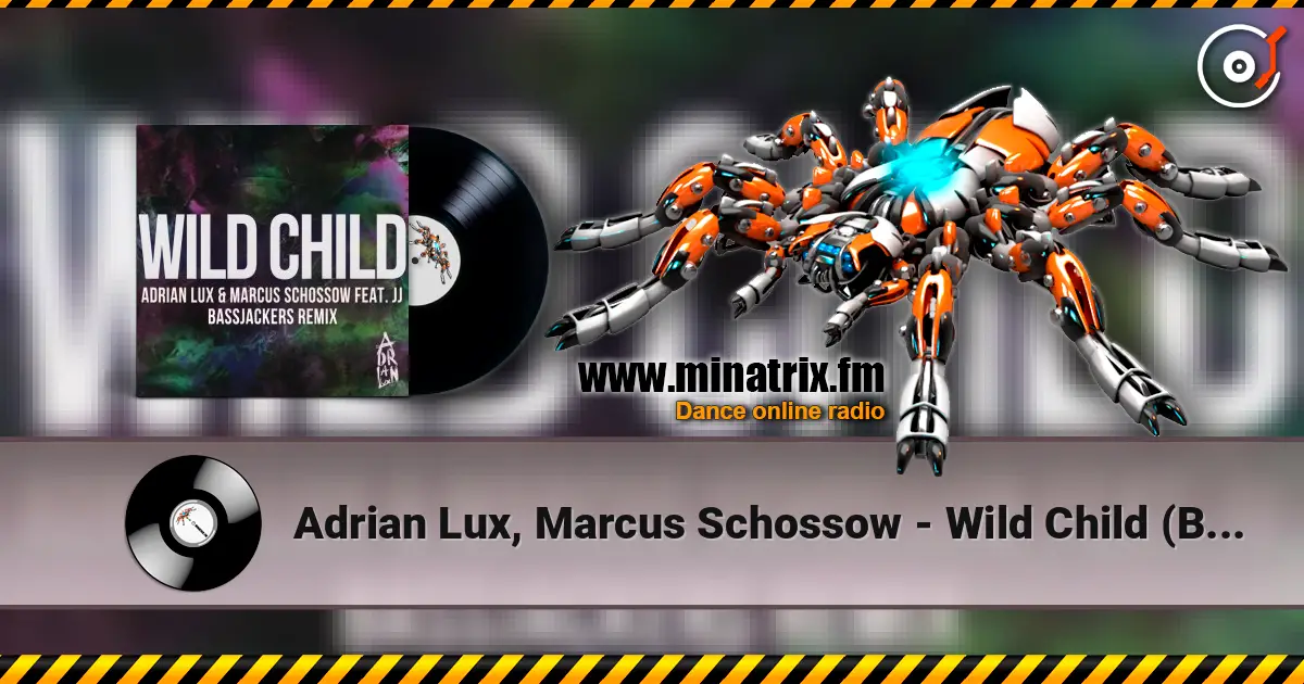 Adrian Lux, Marcus Schossow - Wild Child (Bassjackers Remix) écouter en ligne en haute qualité | Minatrix.FM