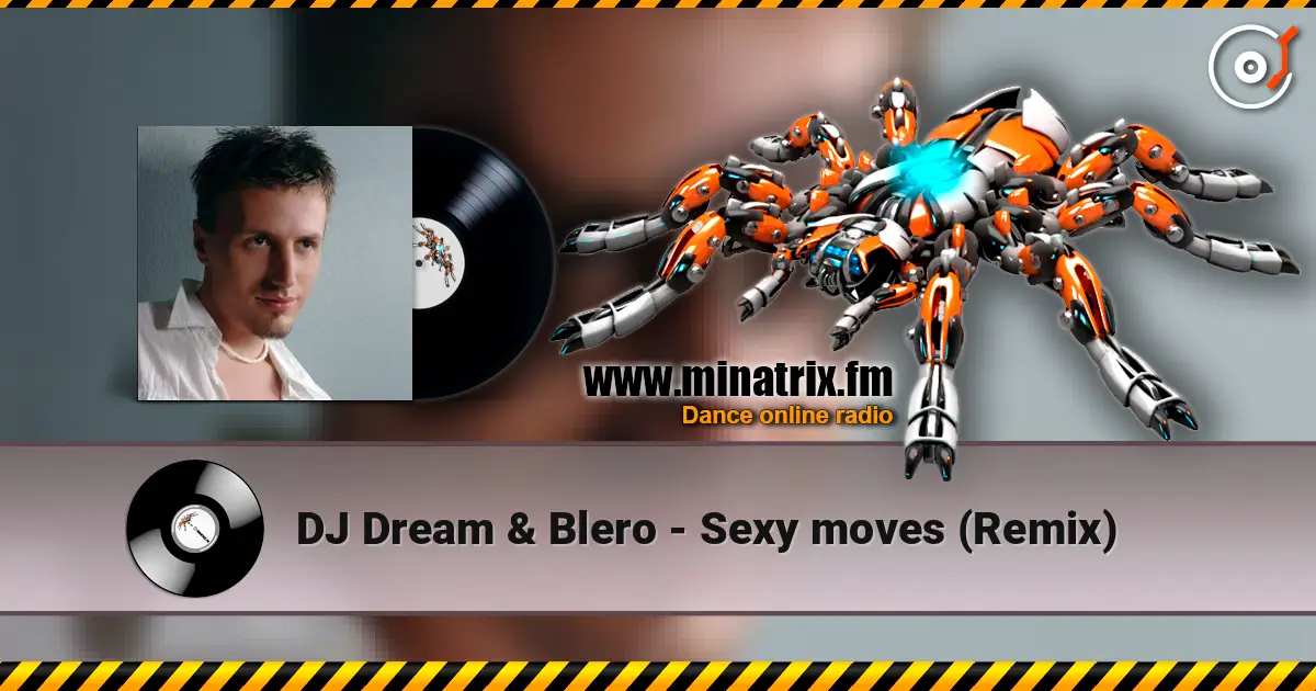 DJ Dream & Blero - Sexy moves (Remix) écouter en ligne en haute qualité | Minatrix.FM
