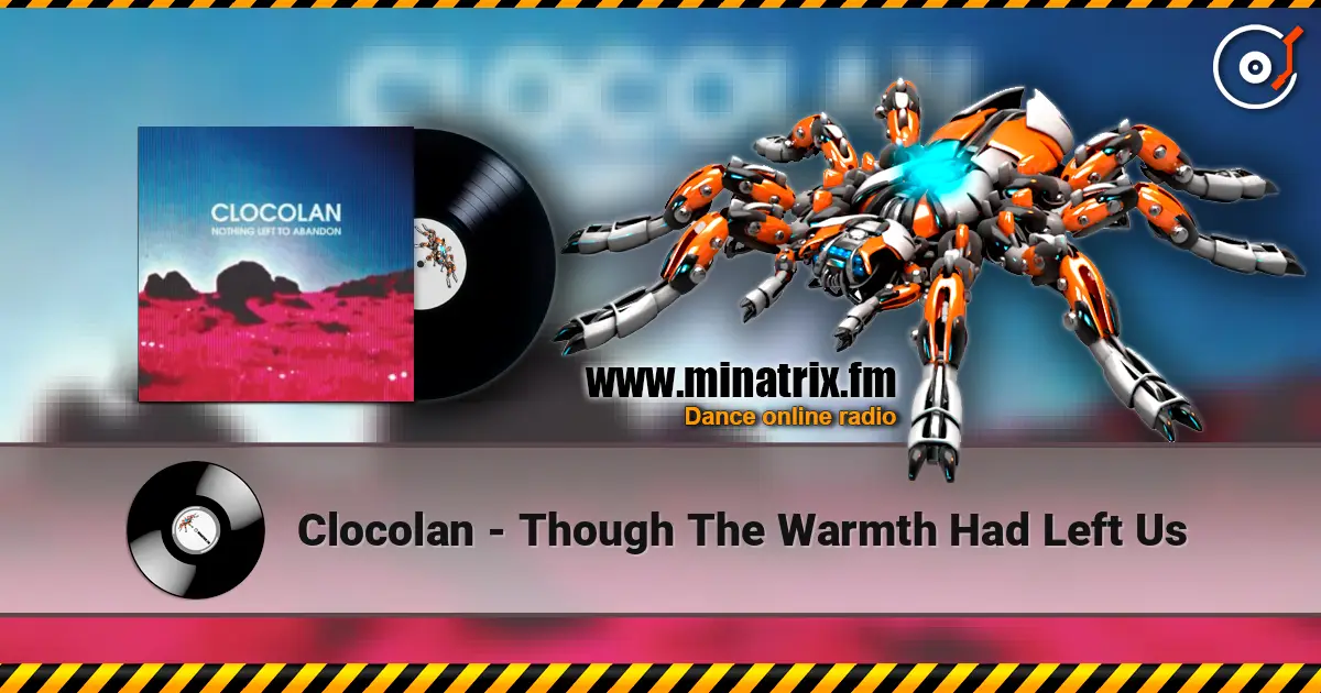 Clocolan - Though The Warmth Had Left Us écouter en ligne en haute qualité | Minatrix.FM