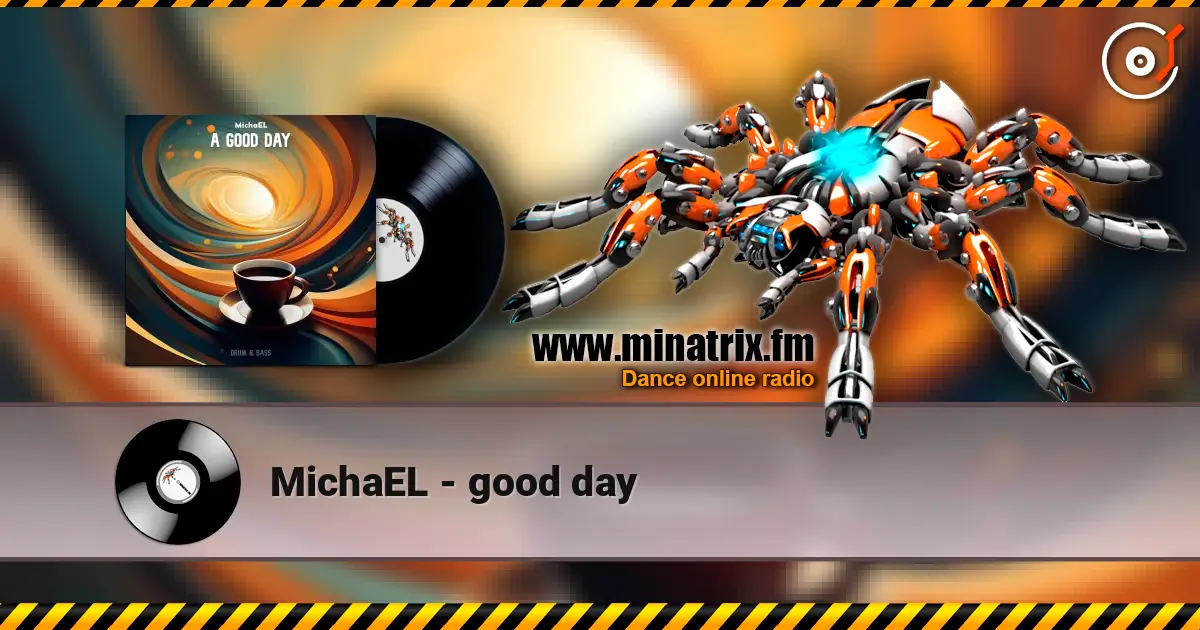 MichaEL - good day écouter en ligne en haute qualité | Minatrix.FM