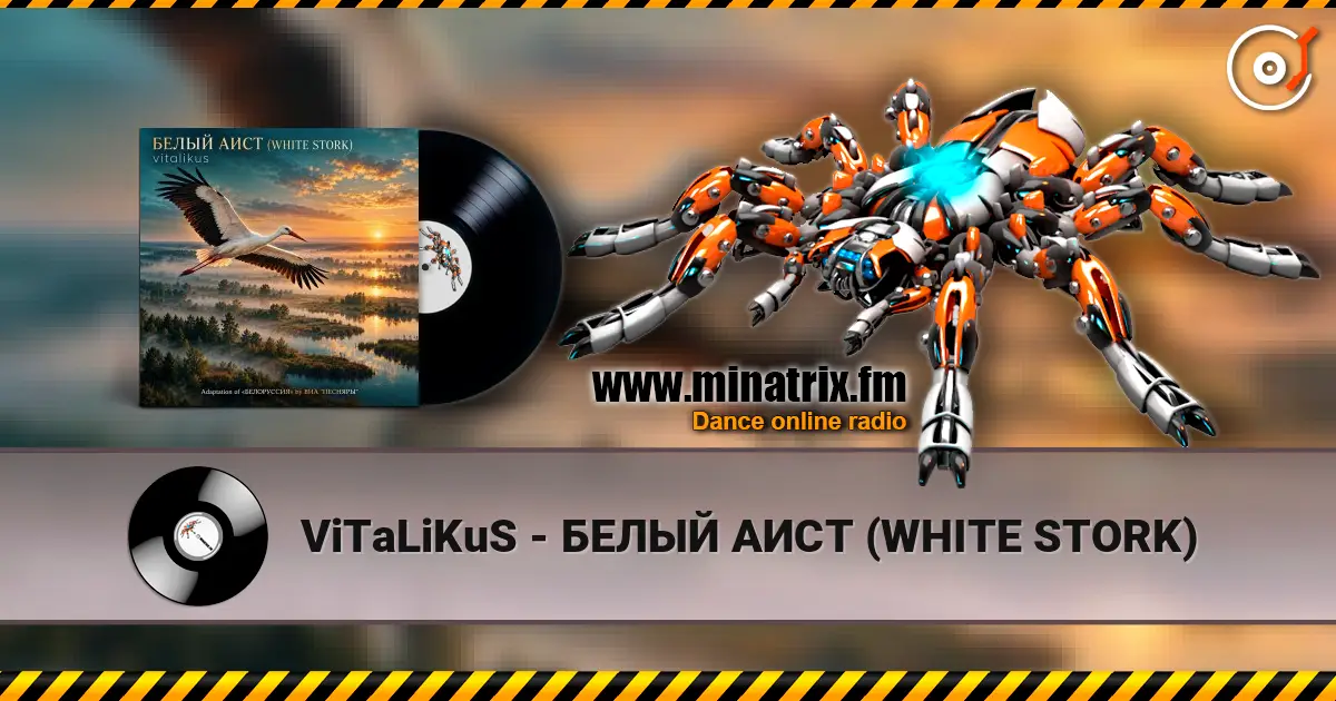 ViTaLiKuS - БЕЛЫЙ АИСТ (WHITE STORK) écouter en ligne en haute qualité | Minatrix.FM