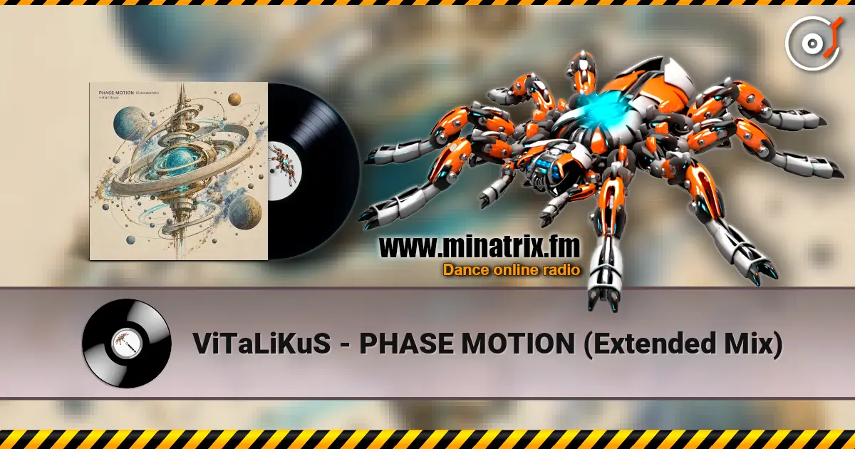ViTaLiKuS - PHASE MOTION (Extended Mix) écouter en ligne en haute qualité | Minatrix.FM
