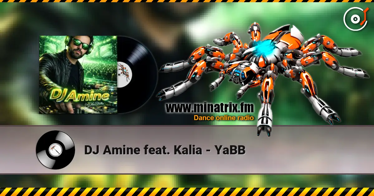 DJ Amine feat. Kalia - YaBB écouter en ligne en haute qualité | Minatrix.FM
