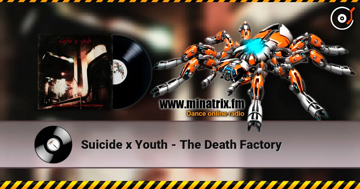 Suicide x Youth - The Death Factory écouter en ligne en haute qualité | Minatrix.FM