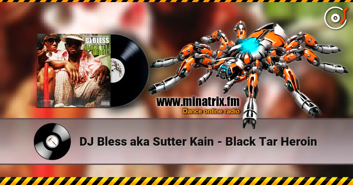 DJ Bless aka Sutter Kain - Black Tar Heroin écouter en ligne en haute qualité | Minatrix.FM