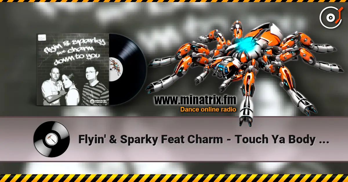 Flyin' & Sparky Feat Charm - Touch Ya Body (Joey Riot Remix) écouter en ligne en haute qualité | Minatrix.FM