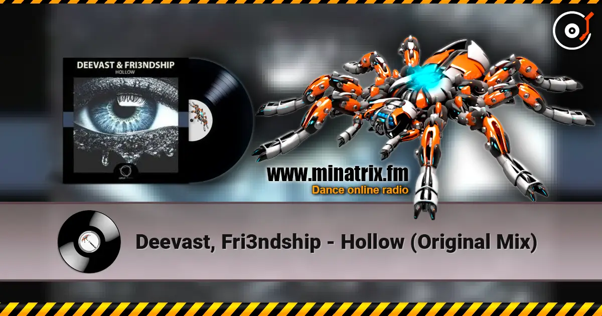 Deevast, Fri3ndship - Hollow (Original Mix) écouter en ligne en haute qualité | Minatrix.FM