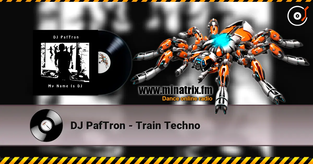 DJ PafTron - Train Techno écouter en ligne en haute qualité | Minatrix.FM
