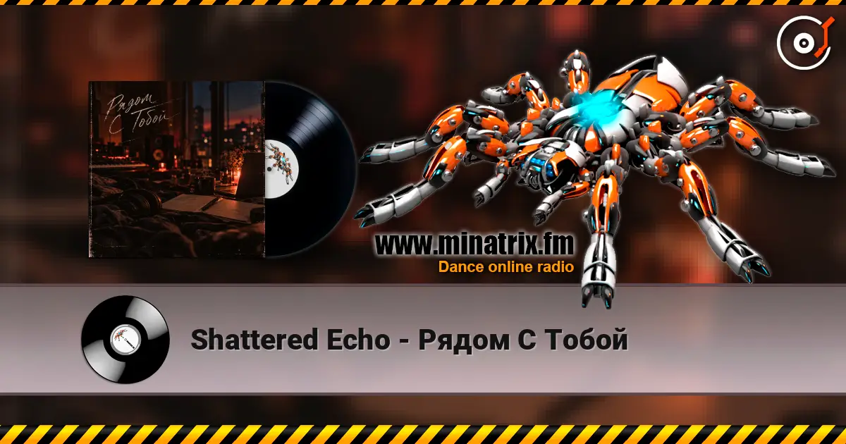 Shattered Echo - Рядом С Тобой écouter en ligne en haute qualité | Minatrix.FM