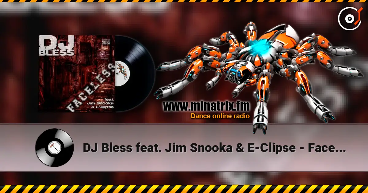 DJ Bless feat. Jim Snooka & E-Clipse - Faceless écouter en ligne en haute qualité | Minatrix.FM