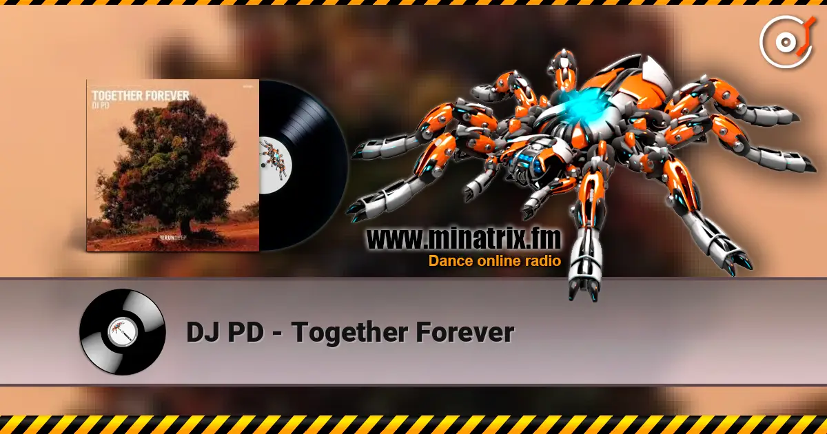 DJ PD - Together Forever écouter en ligne en haute qualité | Minatrix.FM
