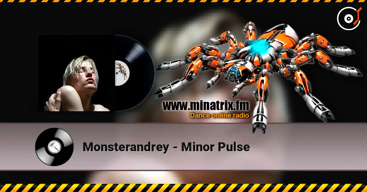 Monsterandrey - Minor Pulse écouter en ligne en haute qualité | Minatrix.FM